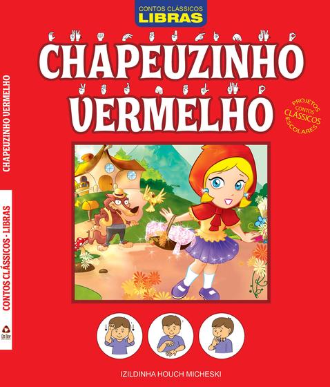 Imagem de Livro - Contos clássicos - Libras - Chapeuzinho vermelho - Projetos contos clássicos escolares