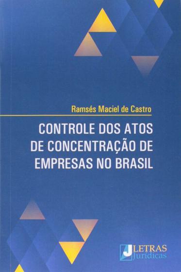 Imagem de Livro - Controle dos atos de concentração de empresas no Brasil