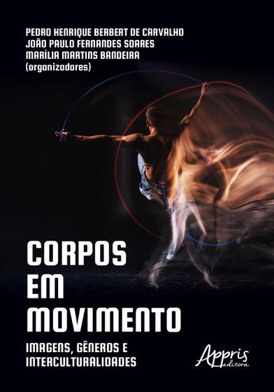 Imagem de Livro - Corpos em movimento: imagens, gêneros e interculturalidades