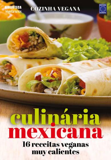 Imagem de Livro - Cozinha Vegana - Culinária Mexicana: 16 receitas veganas muy calientes