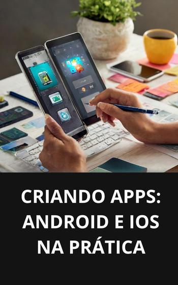 Imagem de Livro Criando Apps Android e iOS na Prática