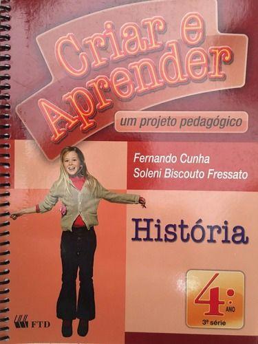 Imagem de Livro Criar Aprender Um Projeto Pedagógico História 4 Ano