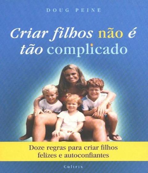 Imagem de Livro - Criar Filhos Nao E Tao Complicado - CULTRIX