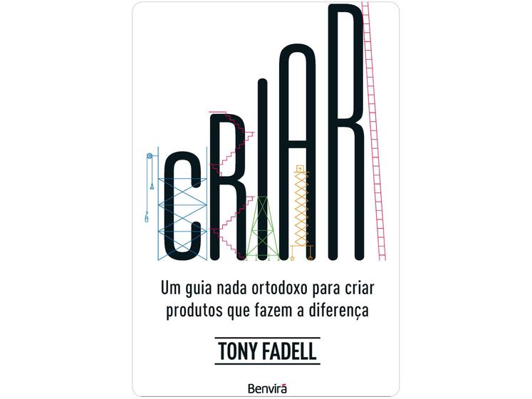 Imagem de Livro Criar Um Guia Nada Ortodoxo para Criar Produtos que Fazem a Diferença Tony Fadell