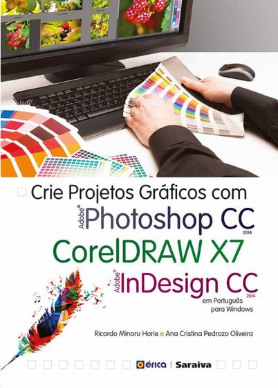 Imagem de Livro - Crie projetos gráficos com photoshop CC, Coreldraw x7 e Indesign CC em português