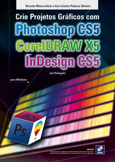 Livro - Crie projetos gráficos com photoshop CS5, Coreldraw x5 e Indesign CS5 em português Menor preço em Livro - Crie projetos gráficos com photoshop CS5, Coreldraw x5 e Indesign CS5 em português