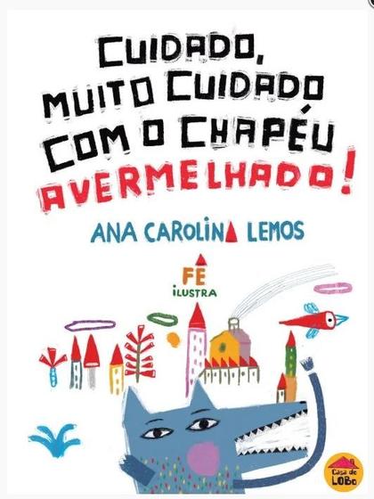 Imagem de Livro - Cuidado, muito cuidado com o chapéu avermelhado!