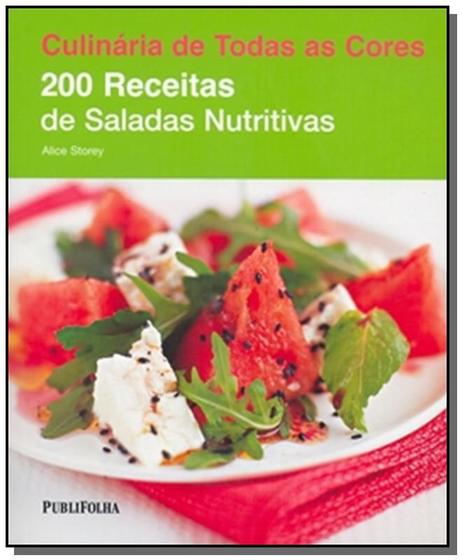 Imagem de Livro - Culinária de todas as cores 200 receitas de saladas nutritivas - Puf - Publifolha
