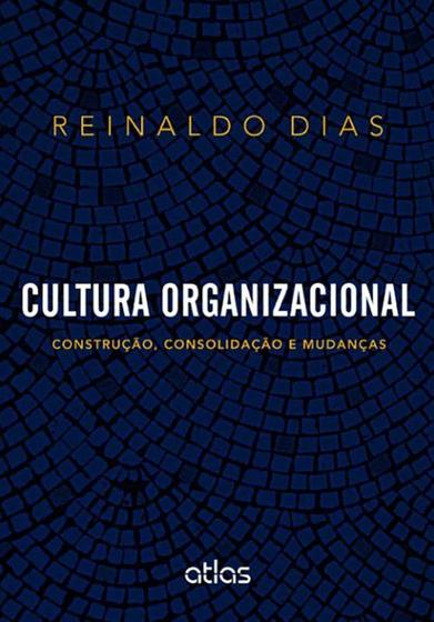 Imagem de Livro - Cultura Organizacional: Construção, Consolidação E Mudanças