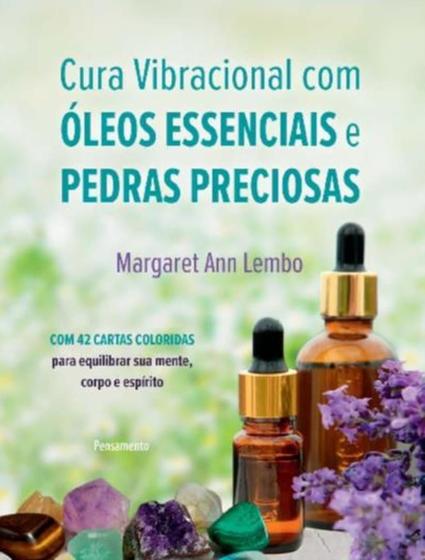 Imagem de Livro - Cura Vibracional Com Oleos Essencias E Pedras Preciosas