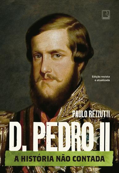 Imagem de Livro - D. Pedro II: A história não contada