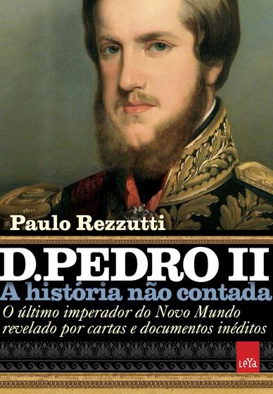 Imagem de Livro - D. Pedro II – A história não contada