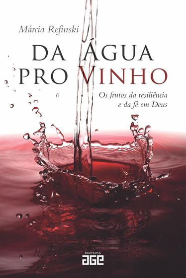 Imagem de Livro - Da água pro vinho: os frutos da resiliência e da fé em Deus