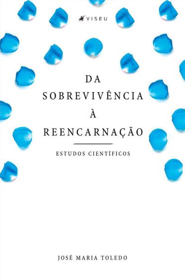 Imagem de Livro - Da sobrevivência à reencarnação: Estudos científicos - Editora viseu