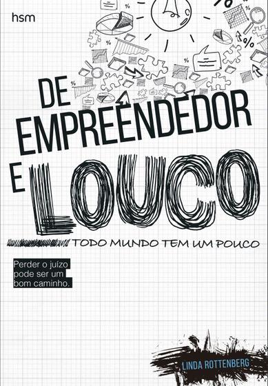Livro - De Empreendedor E Louco Todo Mundo Tem Um Pouco Menor preço em Livro - De Empreendedor E Louco Todo Mundo Tem Um Pouco