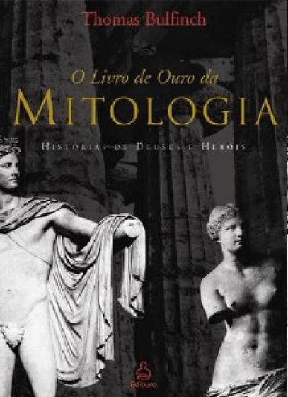 Livro de ouro da mitologia, o - historias de deuses e herois - Livros ...