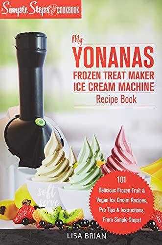 Imagem de Livro de Receitas para Sorvetes de Frutas Congeladas - My Yonanas Frozen por Lisa Brian