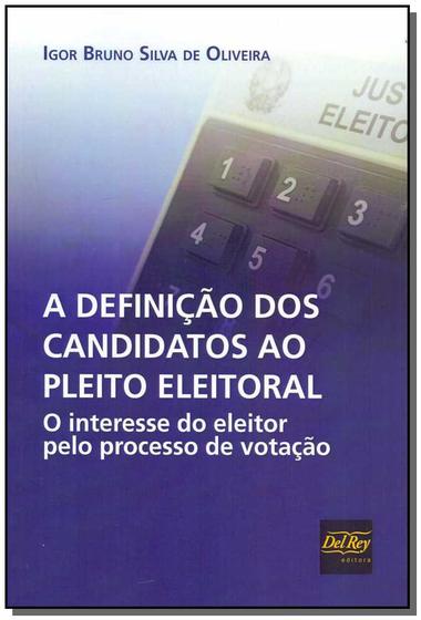 Imagem de Livro - Definicao Dos Can. Ao Pl. Eleitoral, A - 01Ed/18 - DEL REY LIVRARIA E EDITORA