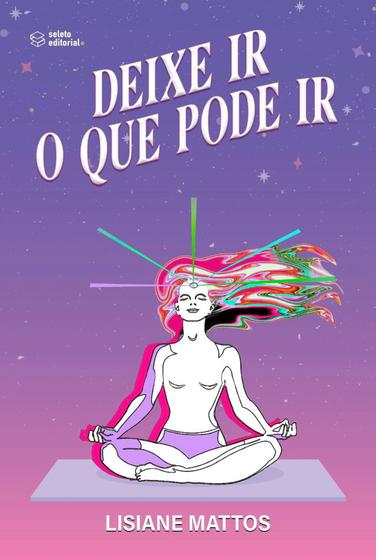 Imagem de Livro - Deixe Ir o Que Pode Ir - Lisiane Mattos