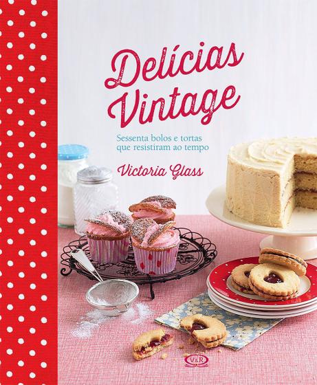 Livro - Delícias vintage - sessenta bolos e tortas que resistiram ao tempo Menor preço em Livro - Delícias vintage - sessenta bolos e tortas que resistiram ao tempo