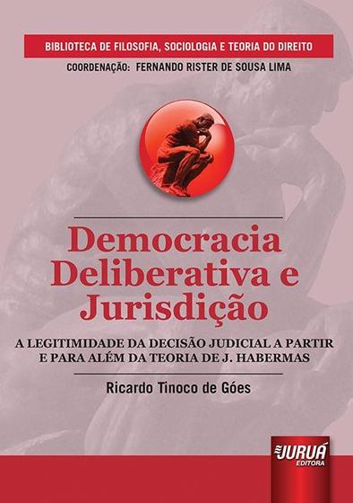 Imagem de Livro - Democracia Deliberativa e Jurisdição - A Legitimidade da Decisão Judicial a Partir e Para Além da Teoria de J. Habermas