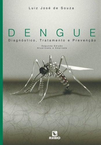 Imagem de Livro DENGUE Diagnóstico, Tratamento e Prevenção - Ed Rubio - Conheça o diagnóstico, tratamento e prevenção da dengue - Editora Rubio