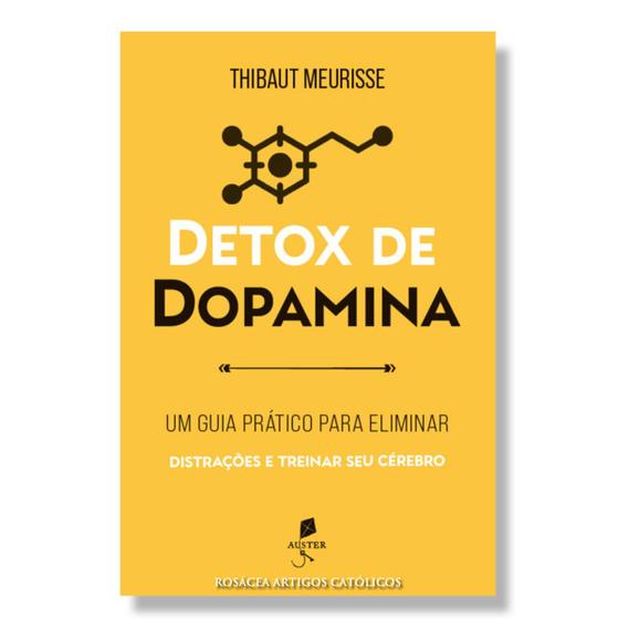 Imagem de Livro Detox de dopamina : Um guia prático para eliminar distrações e treinar seu cérebro - Thibaut Meurisse