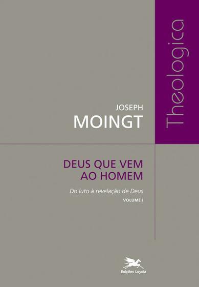 Livro - Deus que vem ao homem - Volume I: Do luto à revelação de Deus Menor preço em Livro - Deus que vem ao homem - Volume I: Do luto à revelação de Deus
