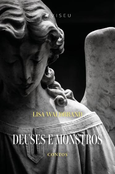 Imagem de Livro - Deuses e monstros - Contos - Viseu