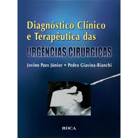 Imagem de Livro - Diagnóstico Clínico e Terapêutica das Urgências Cirúrgicas - Giavina-Bianchi - Roca