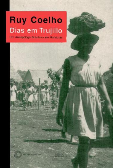 Imagem de Livro - Dias em Trujillo: um antropólogo brasileiro em Honduras