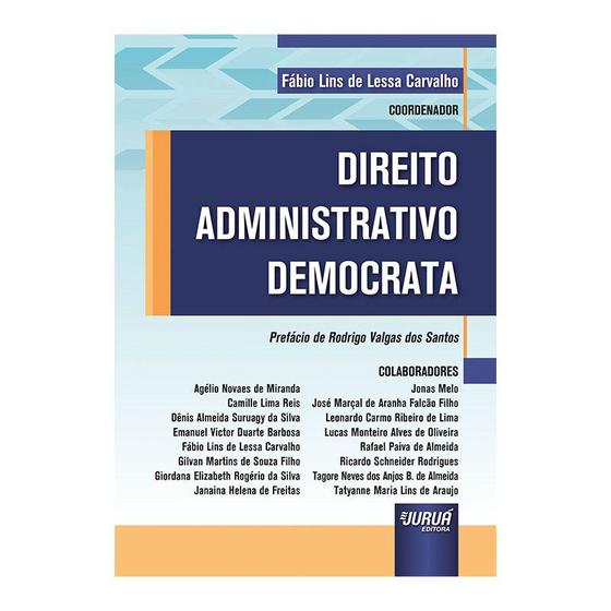 Imagem de Livro - Direito Administrativo Democrata - Prefacio De Rodrigo Valgas Dos Santos - Carvalho