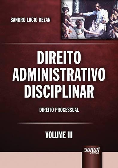 Imagem de Livro - Direito Administrativo Disciplinar - Volume III