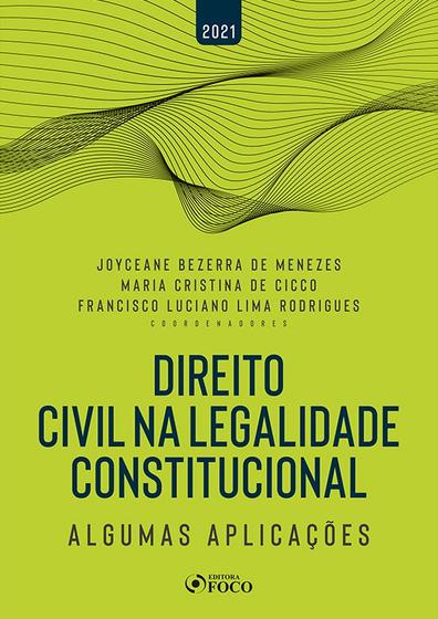 Imagem de Livro - DIREITO CIVIL NA LEGALIDADE CONSTITUCIONAL - ALGUMAS APLICAÇÕES - 1ª ED - 2021