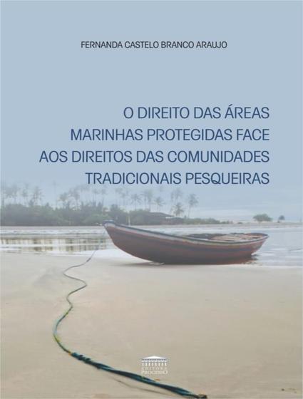 Imagem de Livro - Direito Das Areas Marinhas Protegidas Face Aos Direitos Das Comunidades Tradicionais Pesqueiras, O