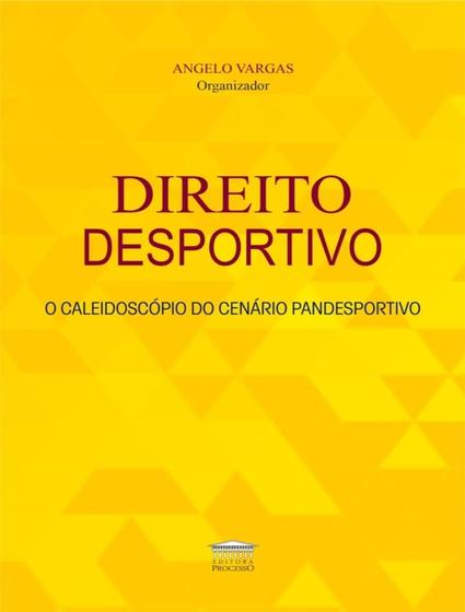 Imagem de Livro - Direito Desportivo O Caleidoscopio Do Cenario Pandesportivo