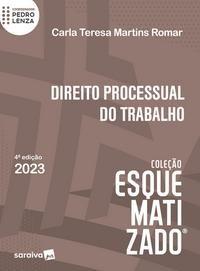 Imagem de Livro Direito Processual do Trabalho Esquematizado Carla Teresa Martins Romar