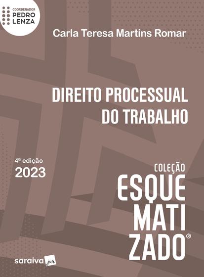 Imagem de Livro Direito Processual do Trabalho Esquematizado Carla Teresa Martins Romar