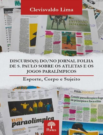 Imagem de Livro - Discurso(S) Do/No Jornal Folha De S. Paulo Sobre Os Atletas E Os Jogos Paralimpicos - PONTES EDITORES