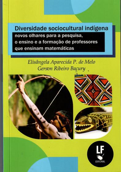 Imagem de Livro - Diversidade sociocultural indígena: novos olhares para a pesquisa, o ensino e a formação de professores que ensinam matemáticas