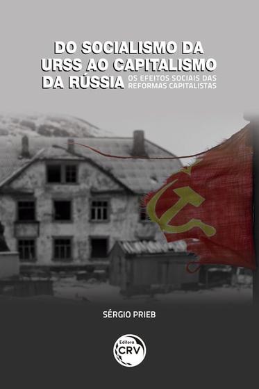 Livro - Do socialismo da urss ao capitalismo da rússia os efeitos sociais das reformas capitalistas Menor preço em Livro - Do socialismo da urss ao capitalismo da rússia os efeitos sociais das reformas capitalistas