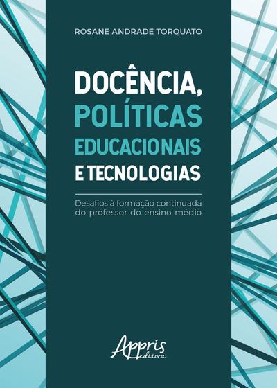 Imagem de Livro - Docência, educacionais e tecnologias: desafios à formação continuada do professor do ensino médio