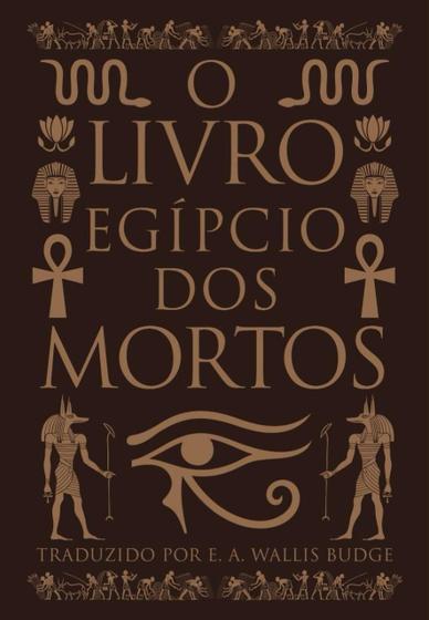 Imagem de Livro dos Mortos Egípcio - Tradutor E. A. Wallis Budge - Pe Da Letra