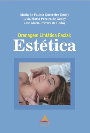 Livro - Drenagem Linfática Facial: Estética - Godoy - Andreoli Menor preço em Livro - Drenagem Linfática Facial: Estética - Godoy - Andreoli