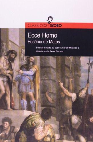 Imagem de Livro Ecce Homo - Prosa Alegórica Século XVII - História de Eusébio De Matos: Edição Nova da Biblioteca Azul