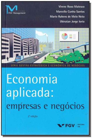 Imagem de Livro - Economia Aplicada: Empresas E Negocios - 02Ed - Fgv - Fgv Editora