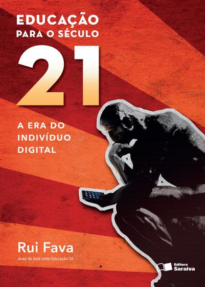 Livro - Educação para o século 21: A era do indivíduo digital Menor preço em Livro - Educação para o século 21: A era do indivíduo digital