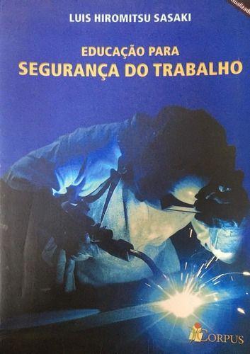 Imagem de Livro Educação para Segurança do Trabalho - Normas Regulamentadoras, detalhamento das NR's brasileiras, contribuições educacionais e informações sobre higiene ocupacional.