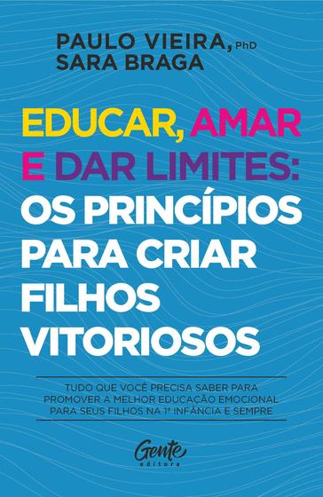 Imagem de Livro - Educar, amar e dar limites: os princípios para criar filhos vitoriosos