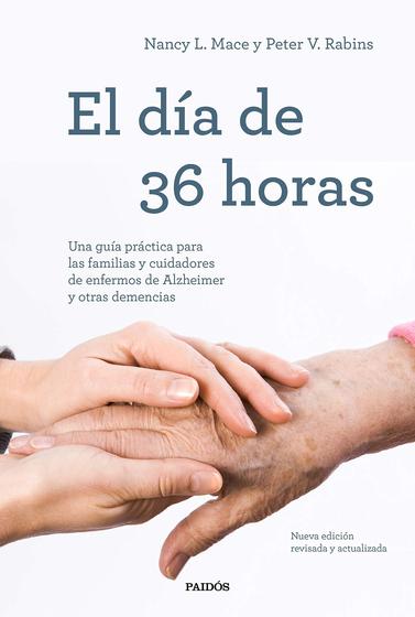 Imagem de Livro El día de 36 horas: Una guía práctica para las familias y cuidadores de enfermos de Alzheimer y otras demencias. Nova edição revisada e atualizada